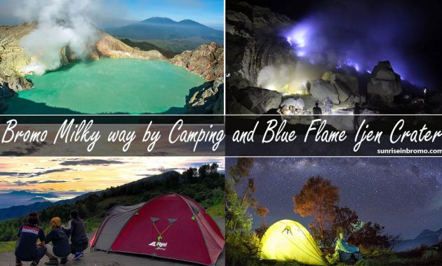 mt bromo milkyway by camping and blue flame ijen crater tour